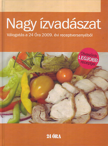 E. Nagy Lajos (főszerk.): Nagy ízvadászat - Válogatás a 24 Óra 2009. évi receptversenyéből antikvár