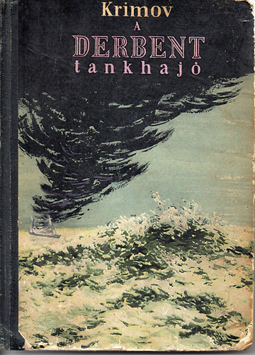 Jurij Krimov: A Derbent tankhajó antikvár