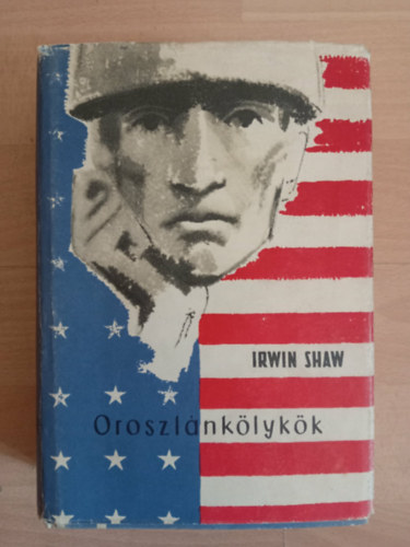 Irwin Shaw, Szerk.: Rátkai Ferenc, Vajda Miklós (ford.): Oroszlánkölykök (The Young Lions) Első magyar nyelvű kiadás! - Első kiadás antikvár