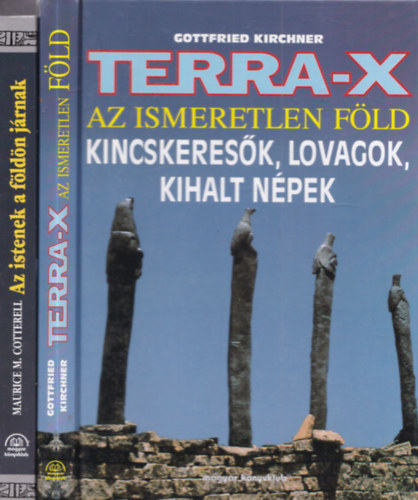 Maurice M. Cotterell, Gottfried Kirchner: 2 db.: Az istenek a földön járnak + Terra X - Az ismeretlen föld (Kincskeresők, lovagok, kihalt népek) antikvár