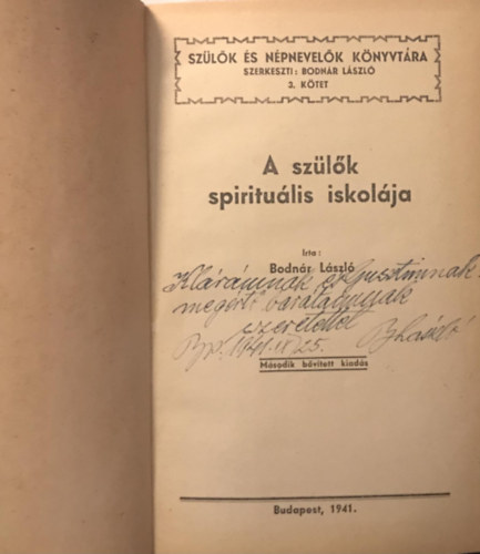 Bodnár László: A szülők spirituális iskolája - Dedikált antikvár