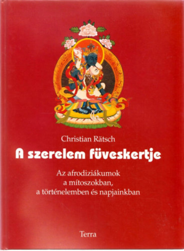 Christian Ratsch: A szerelem füveskertje antikvár