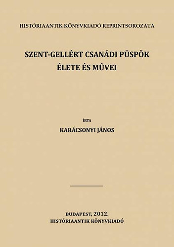 Szent-Gellért csanádi püspök élete és művei akciós termékkép 1