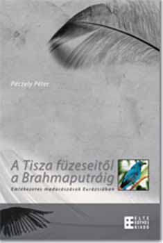 Péczely Péter: A Tisza füzeseitől a Brahmaputráig antikvár