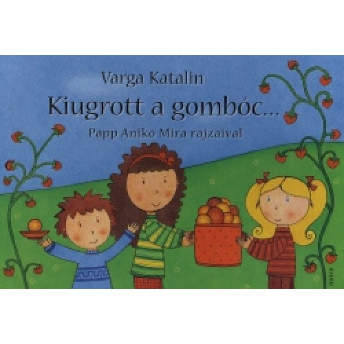 Varga Katalin, Veronaki zenekar: Kiugrott a gombóc... antikvár