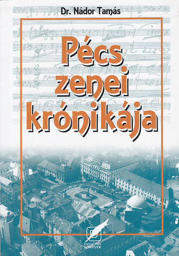 Dr. Nádor Tamás: Pécs zenei krónikája antikvár