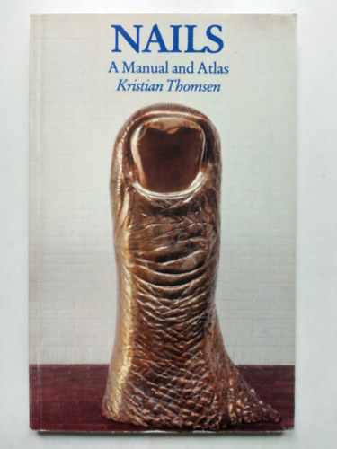 Kristian Thomsen: Nails - A Manual and Atlas antikvár