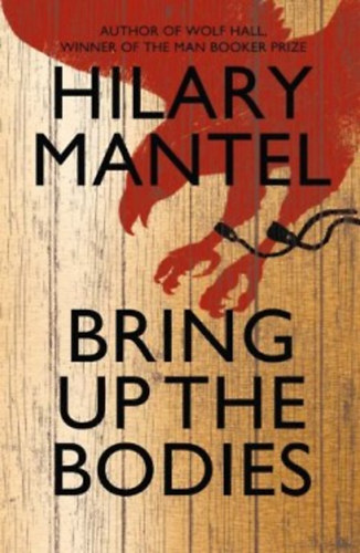 Hilary Mantel: Bring up the Bodies idegen