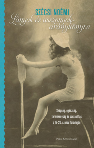 Szécsi Noémi: Lányok és asszonyok aranykönyve e-Könyv