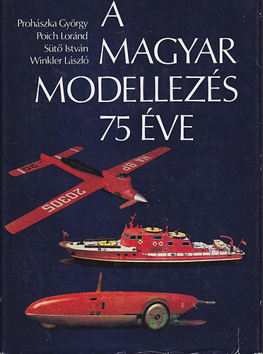 Prohászka-Poich-Sütő-Wikler: A magyar modellezés 75 éve antikvár