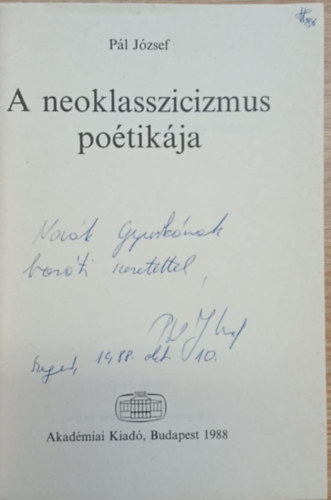 Pál József: A neoklasszicizmus poétikája (dedikált) - Dedikált antikvár