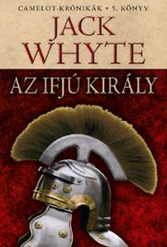 Jack Whyte: Az ifjú király antikvár