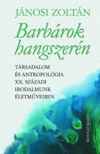 Jánosi Zoltán: Barbárok hangszerén antikvár