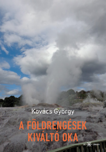 Kovács György: A földrengések kiváltó oka könyv