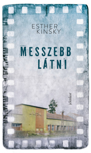 Esther Kinsky: Messzebb látni könyv