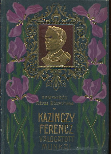Kazinczy Ferenc: Kazinczy Ferenc válogatott munkái (Remekírók képes könyvtára) antikvár