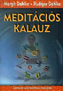 Dahlke R. Dahlke M.: Meditációs kalauz - légzés, lótuszülés, karma jóga, antikvár