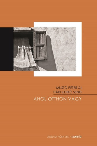 Mustó Péter SJ, Hári Ildikó SSND: Ahol otthon vagy antikvár