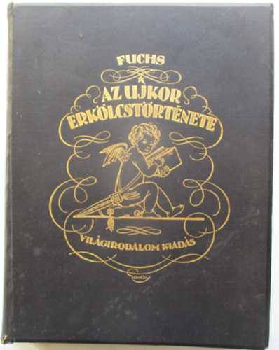 Eduard Fuchs: Az ujkor erkölcstörténete II.: Gáláns kor antikvár