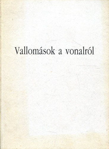 Vallomások a vonalról (Kortárs magyar grafika) 1995 antikvár
