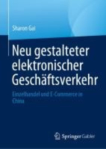 Gai, Sharon: Gai, S: Neu gestalteter elektronischer Geschäftsverkehr idegen
