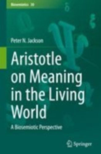 Jackson, Peter N.: Aristotle on Meaning in the Living World idegen