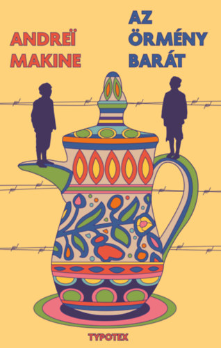 Andrei Makine: Az örmény barát könyv