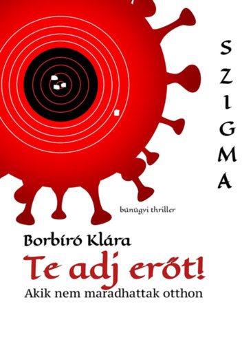 Borbíró Klára: Te adj erőt! e-Könyv