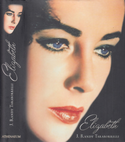 J. Randy Taraborrelli: Elizabeth (Elizabeth Taylor élete) antikvár
