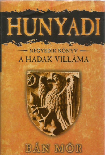 Bán Mór: Hunyadi 4. könyv - A hadak villáma antikvár