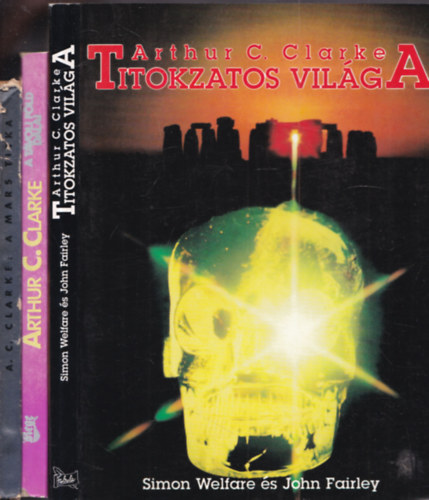 John Fairley and Simon Welfare, Arthur C. Clarke: 3 db.: Arthur C. Clarke titokzatos világa + A távoli Föld dalai + A Mars titka antikvár