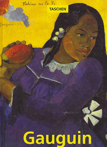 Ingo F. Walther: Gauguin - The Primitive Sophisticate antikvár