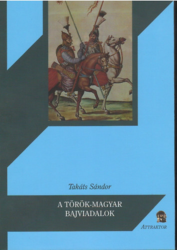 Takáts Sándor: A török-magyar bajviadalok könyv