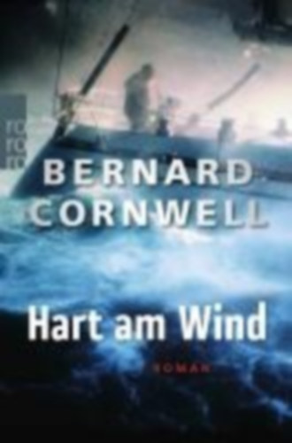 Cornwell, Bernard: Hart am Wind idegen