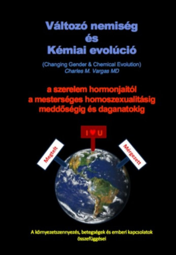 Vargasmd, Charlesm.: Változó nemiség és Kémiai evolúció (Changing Gender & Chemical Evolution) antikvár