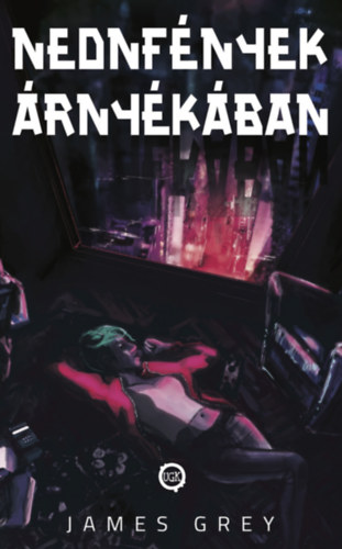 James Grey: Neonfények árnyékában e-Könyv