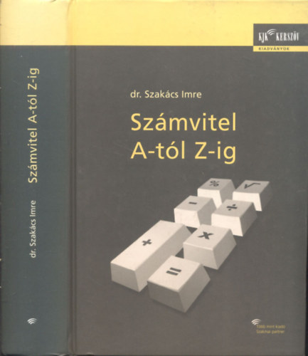 Szakács Imre Dr.: Számvitel A-tól Z-ig (8., átdolgozott kiadás) antikvár