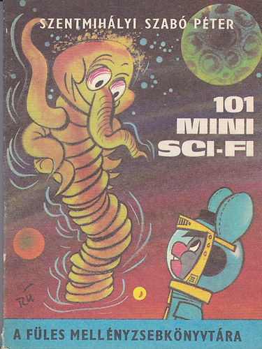 Szentmihályi Szabó Péter: 101 mini sci-fi antikvár