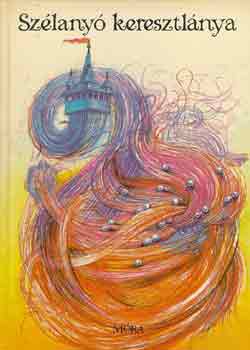 Cs. Meggyes Mária (szerk.): Szélanyó keresztlánya antikvár