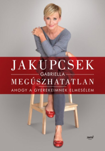 Jakupcsek Gabriella: Megúszhatatlan - Ahogy a gyerekeimnek elmesélem antikvár
