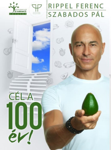Rippel Ferenc, Szabados Pál: Cél a 100 év! antikvár
