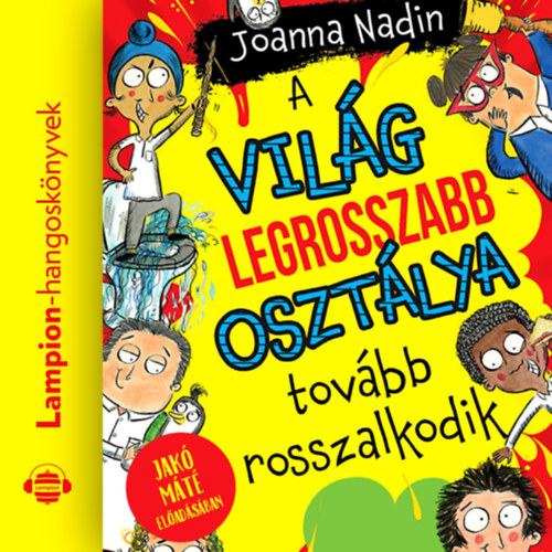 Joanna Nadin: A világ legrosszabb osztálya tovább rosszalkodik e-hangoskönyv