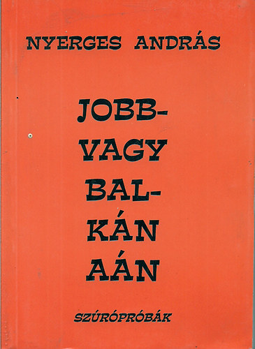 Nyerges András: Jobb - vagy balkánaán (Szúrópróbák 1993-1997) antikvár