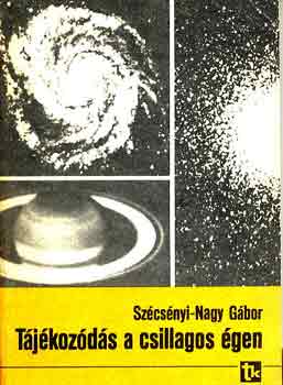 Szécsényi-Nagy Gábor: Tájékozódás a csillagos égen antikvár