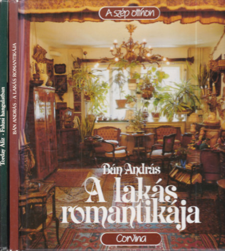 Bán András, Torday Aliz: 2 db. A szép otthon (A lakás romantikája + Falusi hangulatban) antikvár