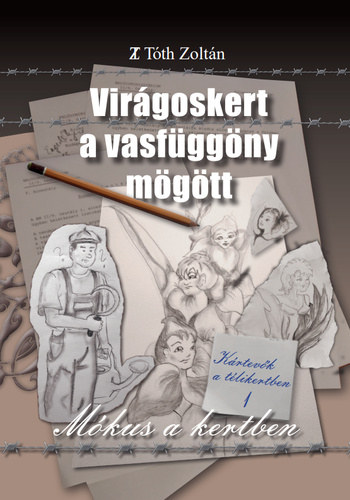 TZ Tóth Zoltán: Mókus ​a kertben – Kártevők a télikertben (Virágoskert a vasfüggöny mögött 1.) antikvár