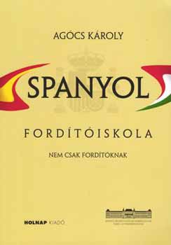 Agócs Károly: Spanyol fordítóiskola - Nem csak fordítóknak antikvár