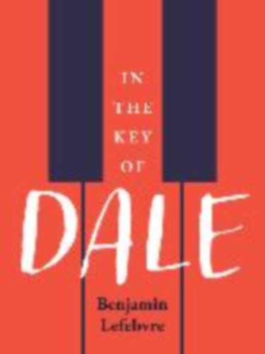 Lefebvre, Benjamin: In the Key of Dale idegen