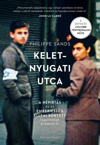 Philippe Sands: Kelet-nyugati utca - A népirtás és az emberiesség elleni bűntett fogalmának eredetéről e-Könyv