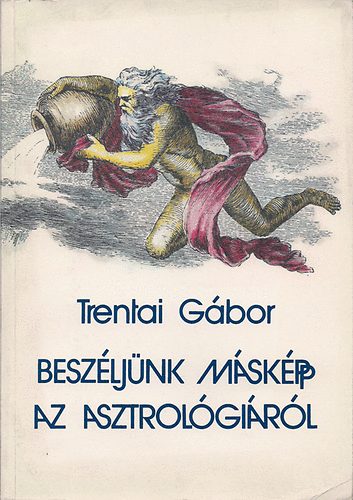 Trentai Gábor: Beszéljünk másképp az asztrológiáról antikvár